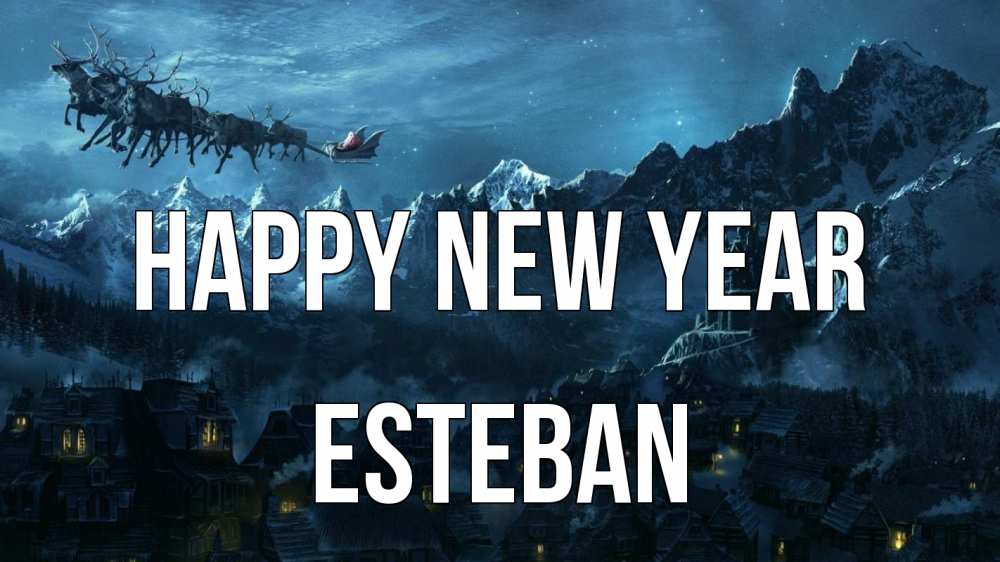 Greetings card с именем, Esteban Happy New Year дед мороз олени Greetings with text for free download 