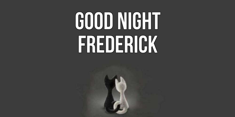 Greetings card с именем, Frederick Good night коты Greetings with text for free download 