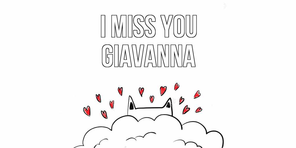 Greetings card с именем, Giavanna I miss you котик скучает по тебе очень с сердечками Greetings with text for free download 
