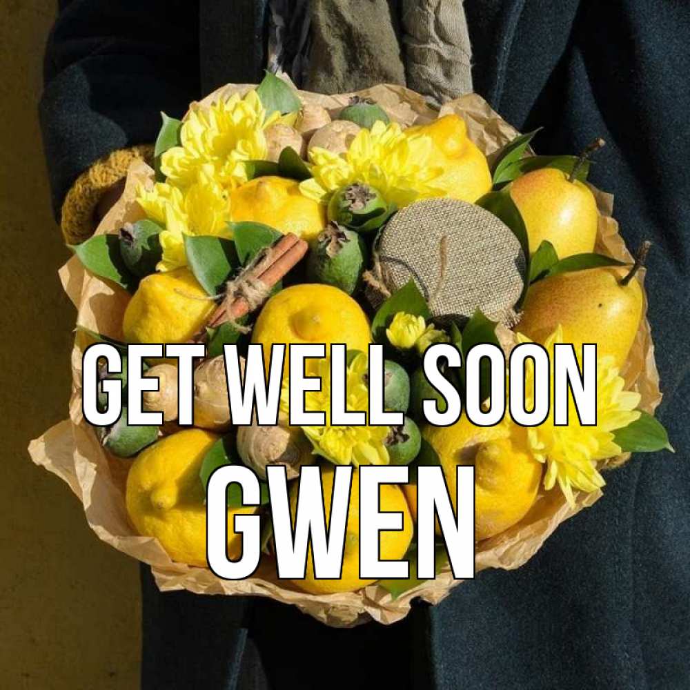 Greetings card с именем, Gwen Get well soon букет витаминов Greetings with text for free download 