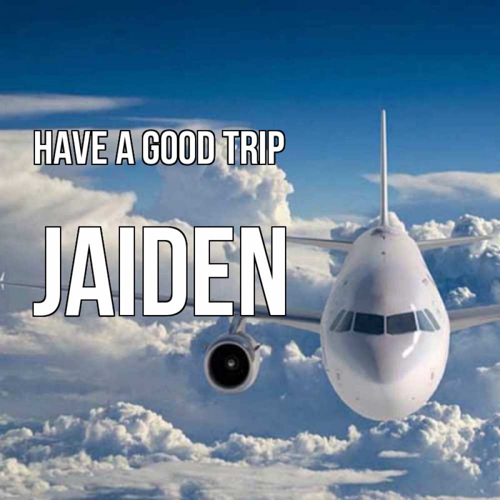 Greetings card с именем, Jaiden Have a good trip голубое небо и белоснежный самолет Greetings with text for free download 