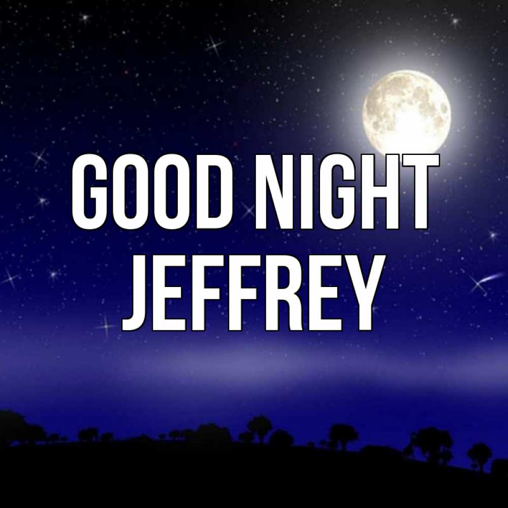Greetings card с именем, Jeffrey Good night ночное небо и лесная опушка при свете луны Greetings with text for free download 