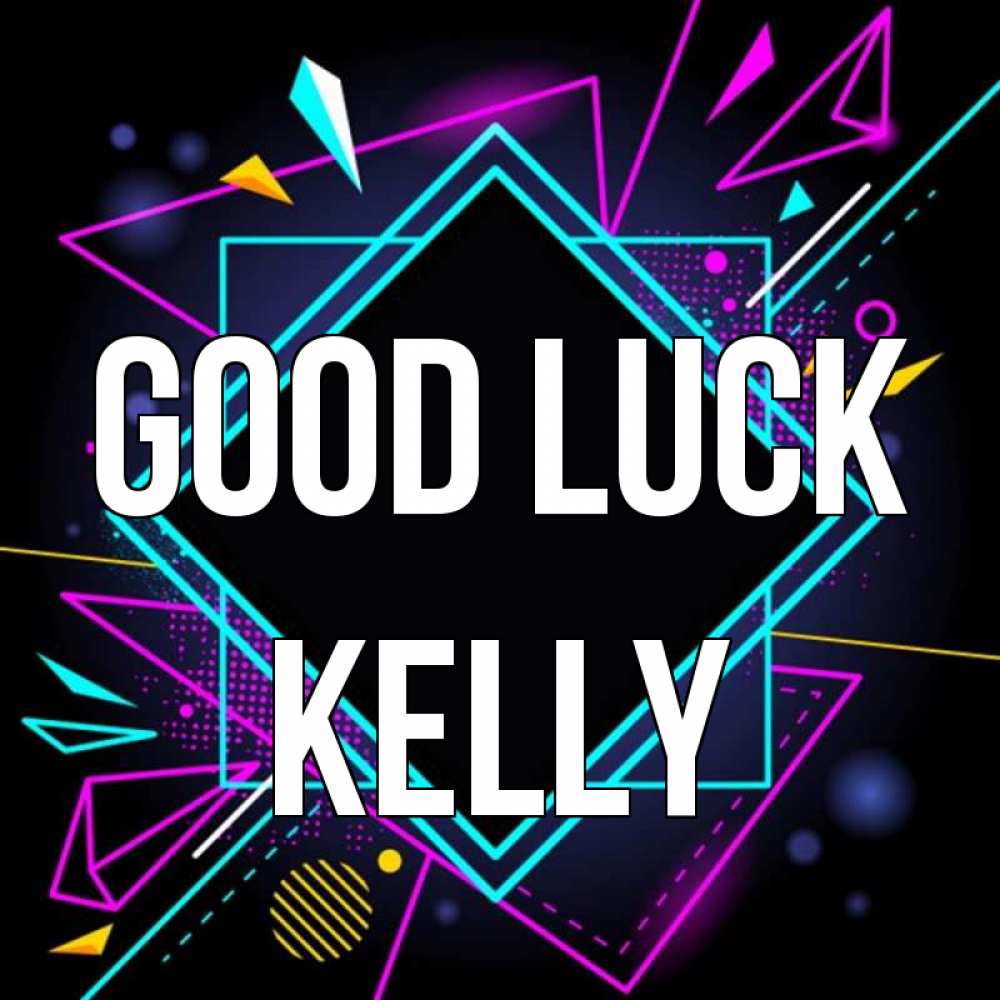 Greetings card с именем, Kelly Good luck рамочки Greetings with text for free download 