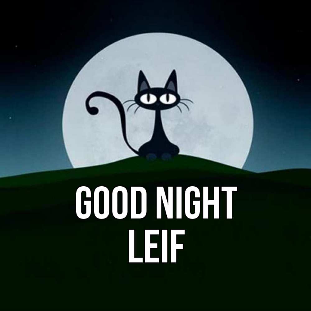 Greetings card с именем, Leif Good night хорошо выспаться ночью и без кошмаров Greetings with text for free download 