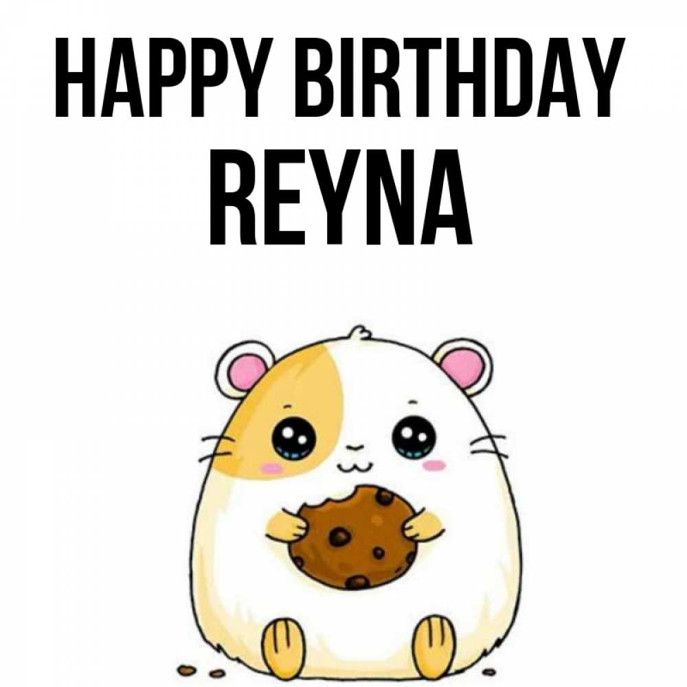 Greetings card с именем, Reyna Happy Birthday с днюхой Greetings with text for free download 
