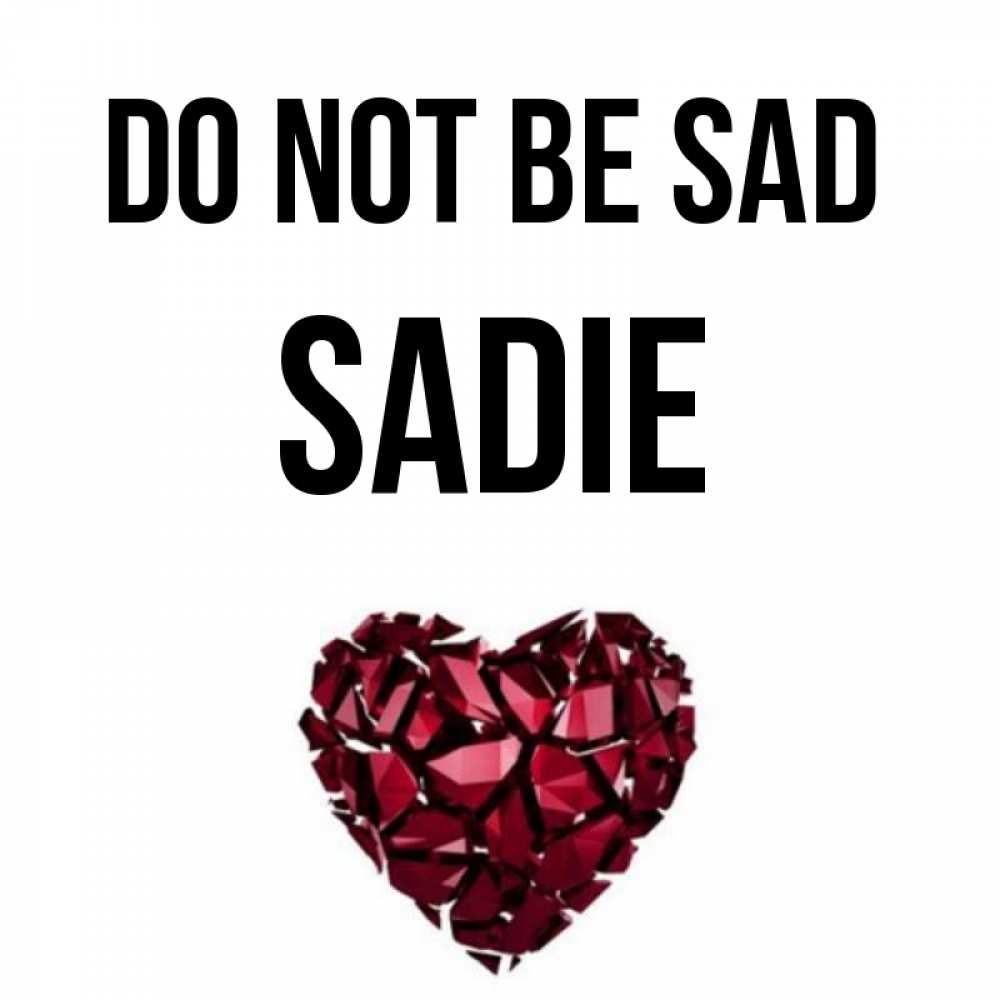 Greetings card с именем, Sadie Do not be sad рубиновое сердечко Greetings with text for free download 