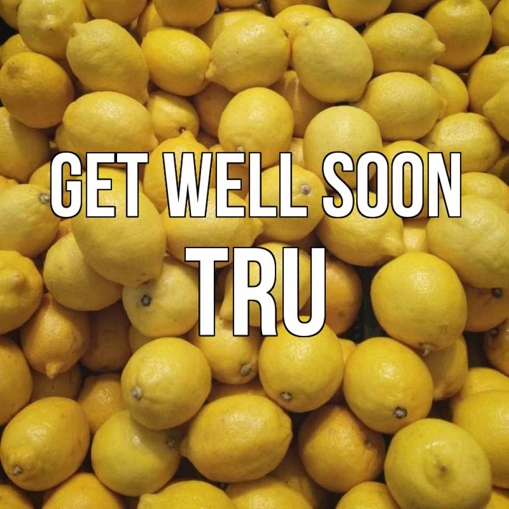 Greetings card с именем, Tru Get well soon это точно поможет Greetings with text for free download 