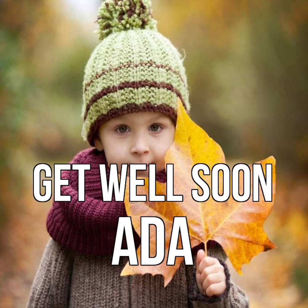 Greetings card с именем, Ada Get well soon дышим свежим воздухом Greetings with text for free download 