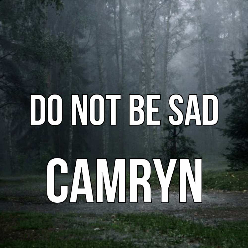 Greetings card с именем, Camryn Do not be sad осень Greetings with text for free download 