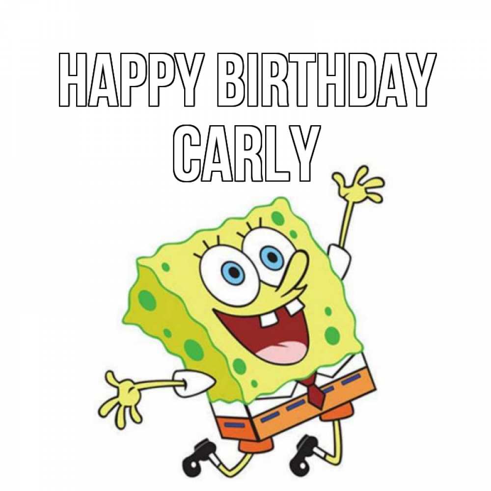 Greetings card с именем, Carly Happy Birthday губка боб Greetings with text for free download 