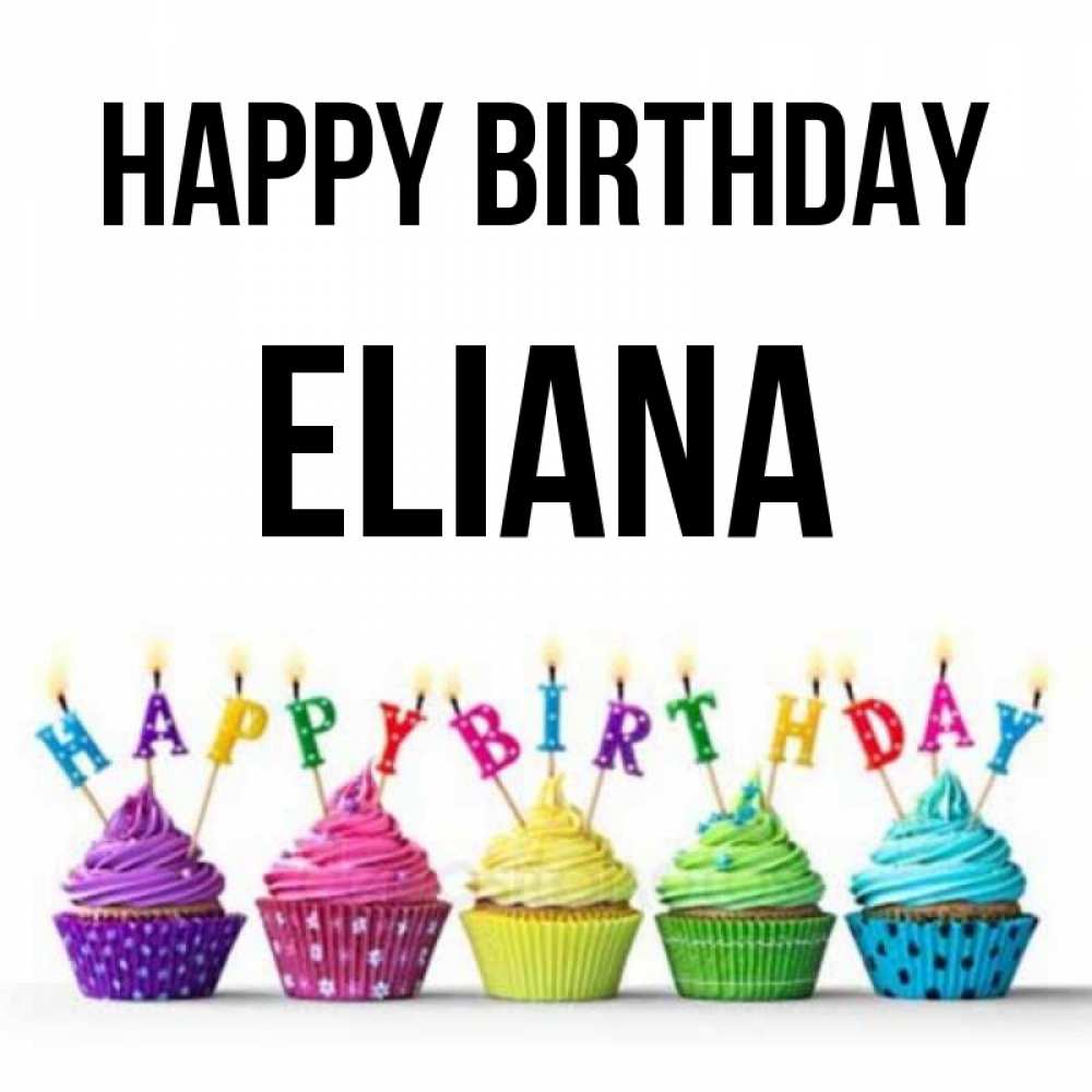 Greetings card с именем, Eliana Happy Birthday открытка ко дню рождения с разноцветными вкусняшками Greetings with text for free download 
