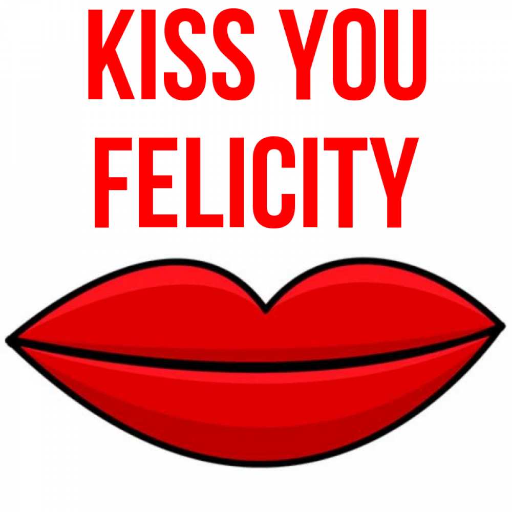 Greetings card с именем, Felicity Kiss you губы векторные Greetings with text for free download 