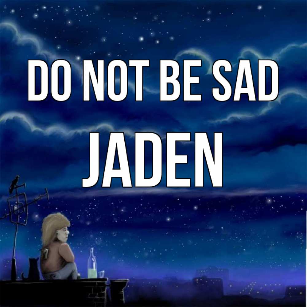 Greetings card с именем, Jaden Do not be sad город с крыши Greetings with text for free download 