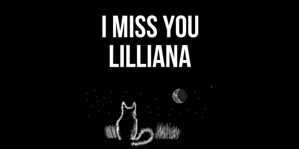 Greetings card с именем, Lilliana I miss you кот Greetings with text for free download 