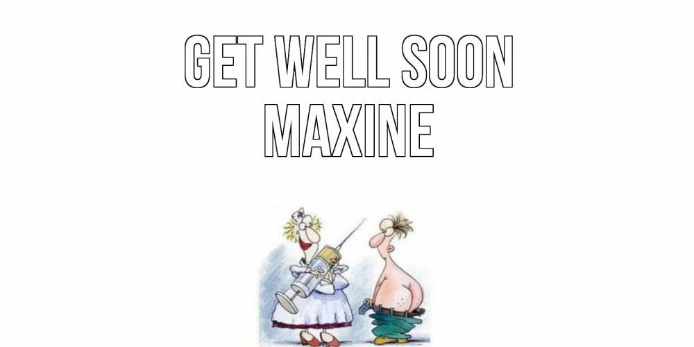 Greetings card с именем, Maxine Get well soon шприц Greetings with text for free download 