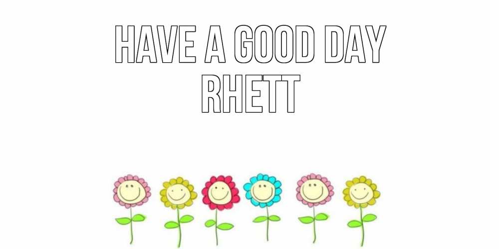 Greetings card с именем, Rhett Have a good day открытка на каждый день позитивного дня Greetings with text for free download 