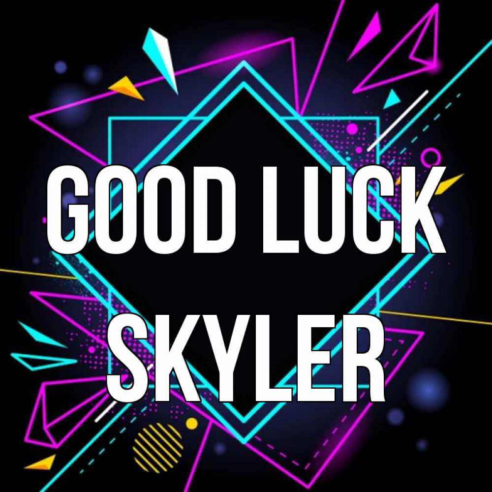 Greetings card с именем, Skyler Good luck рамочки Greetings with text for free download 