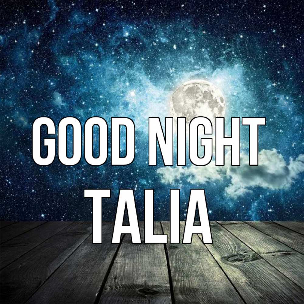 Greetings card с именем, Talia Good night луна Greetings with text for free download 