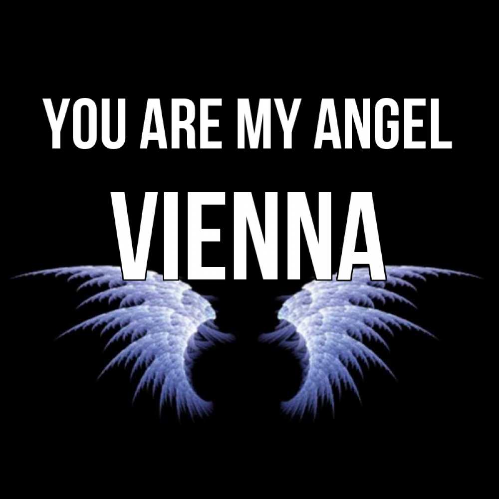 Greetings card с именем, Vienna You are my angel ангельские крылья на черном фоне Greetings with text for free download 