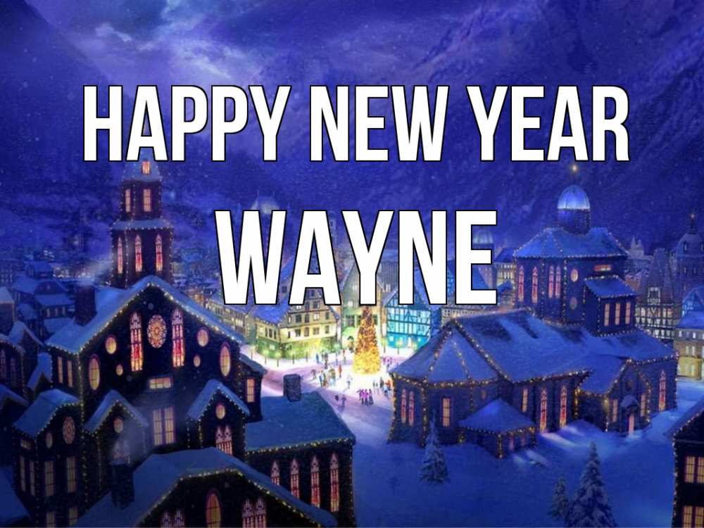 Greetings card с именем, Wayne Happy New Year новый год Greetings with text for free download 