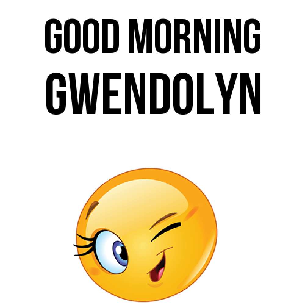 Greetings card с именем, Gwendolyn Good morning хорошее настроение Greetings with text for free download 