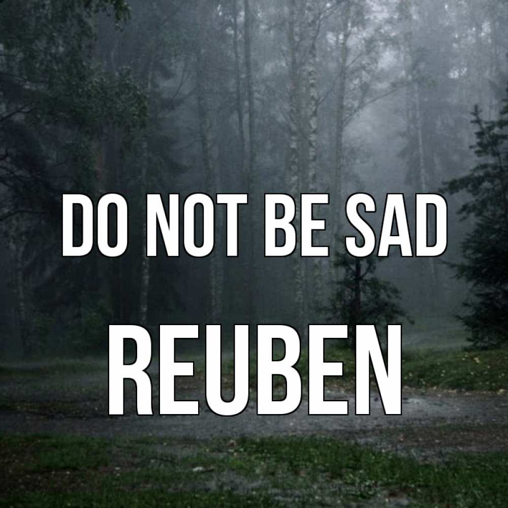 Greetings card с именем, Reuben Do not be sad осень Greetings with text for free download 
