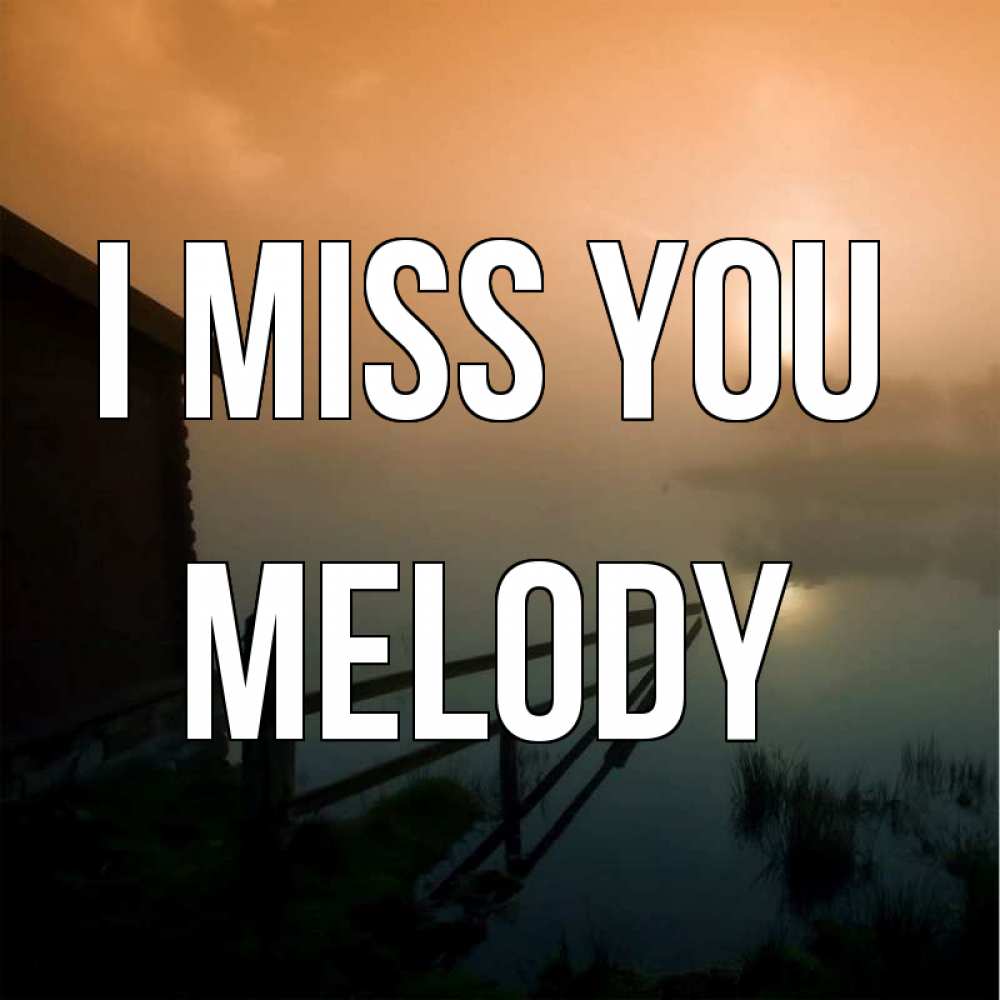 Greetings card с именем, Melody I miss you приходи ко мне на чай Greetings with text for free download 