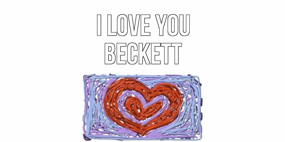 Greetings card с именем, Beckett I love you сердце Greetings with text for free download 