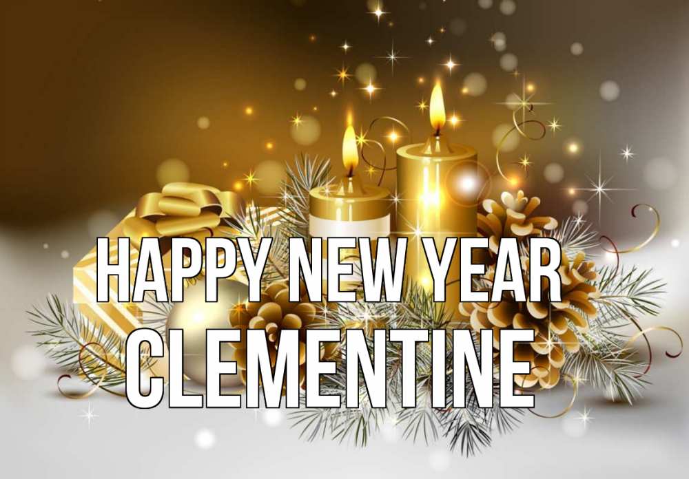Greetings card с именем, Clementine Happy New Year новый год Greetings with text for free download 