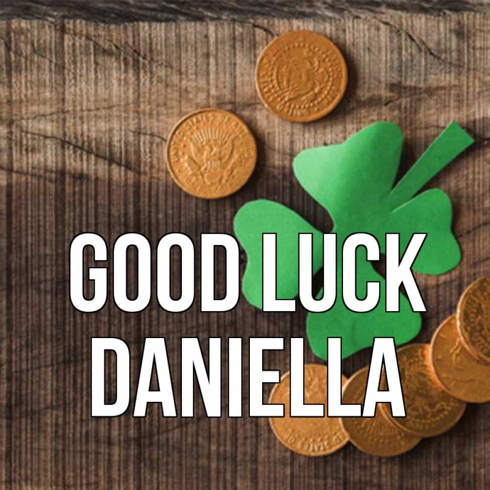 Greetings card с именем, Daniella Good luck на удачу сегодня Greetings with text for free download 