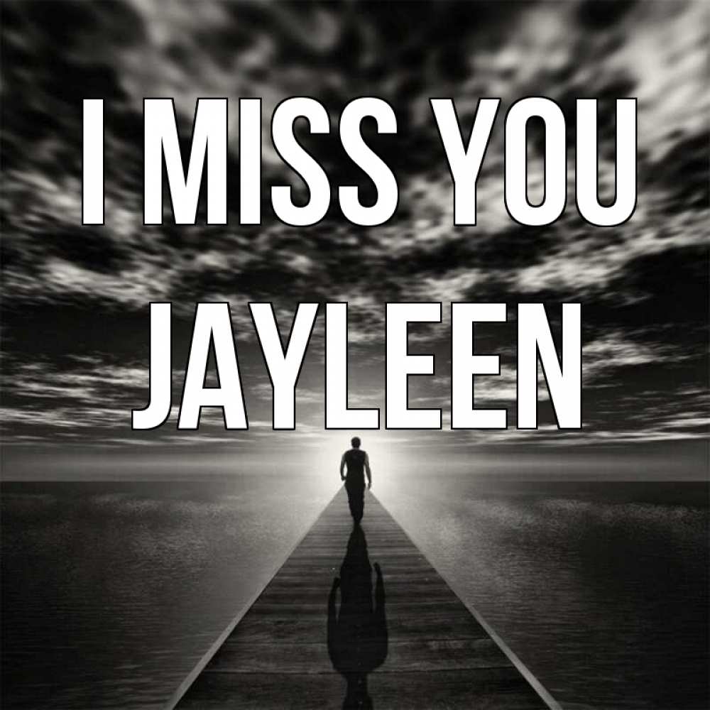 Greetings card с именем, Jayleen I miss you к тебе Greetings with text for free download 