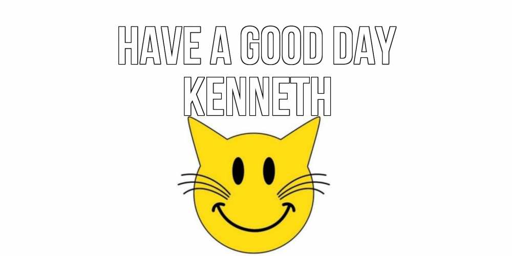 Greetings card с именем, Kenneth Have a good day открытка с котом Greetings with text for free download 
