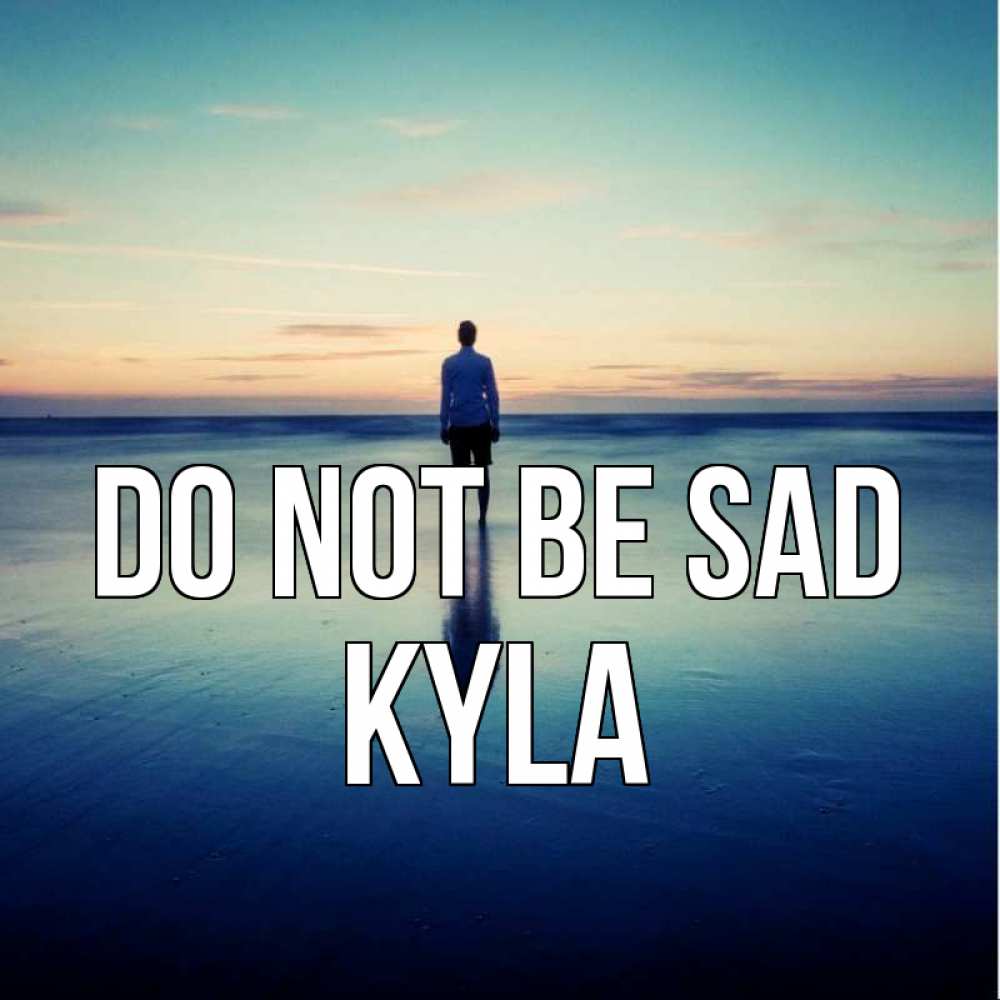 Greetings card с именем, Kyla Do not be sad небо и гладь льда Greetings with text for free download 