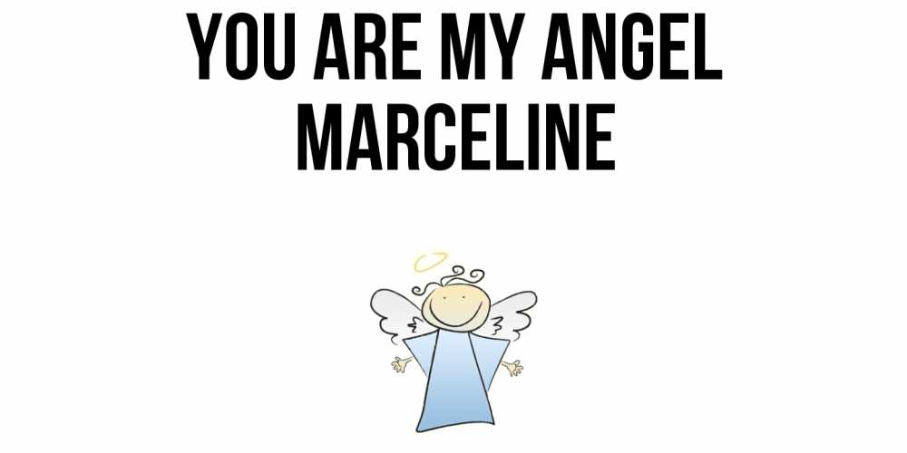 Greetings card с именем, Marceline You are my angel ангел Greetings with text for free download 