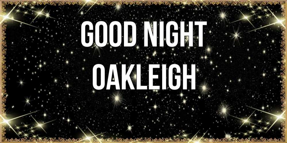 Greetings card с именем, Oakleigh Good night засыпаем под звездами Greetings with text for free download 