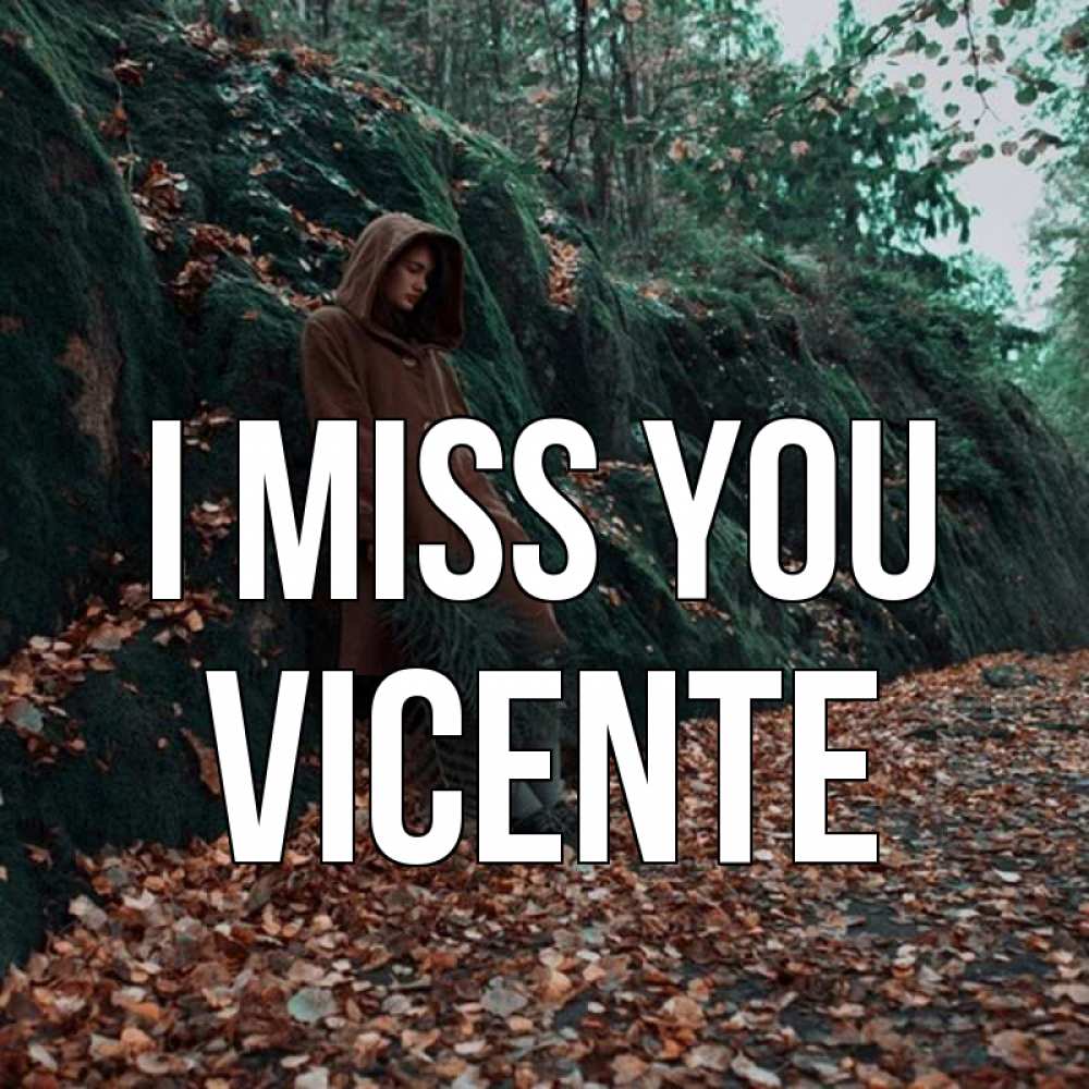 Greetings card с именем, Vicente I miss you скука 1 Greetings with text for free download 