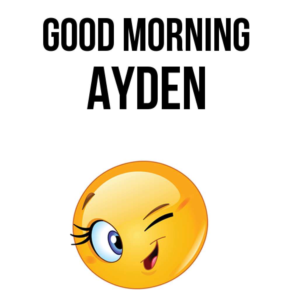 Greetings card с именем, Ayden Good morning хорошее настроение Greetings with text for free download 