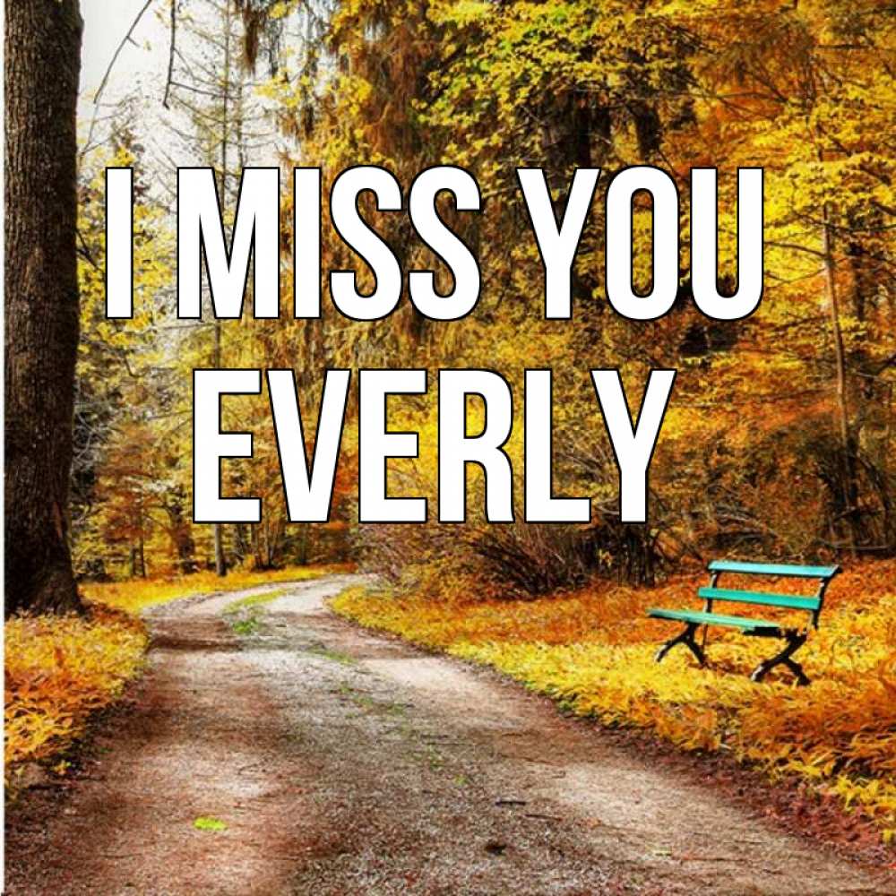 Greetings card с именем, Everly I miss you зеленая лавочка и осенний лес Greetings with text for free download 