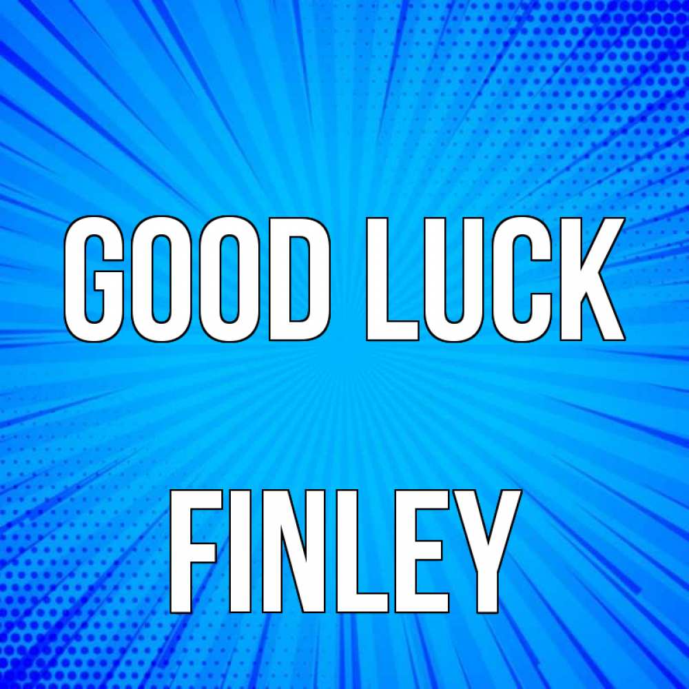 Greetings card с именем, Finley Good luck на удачу Greetings with text for free download 