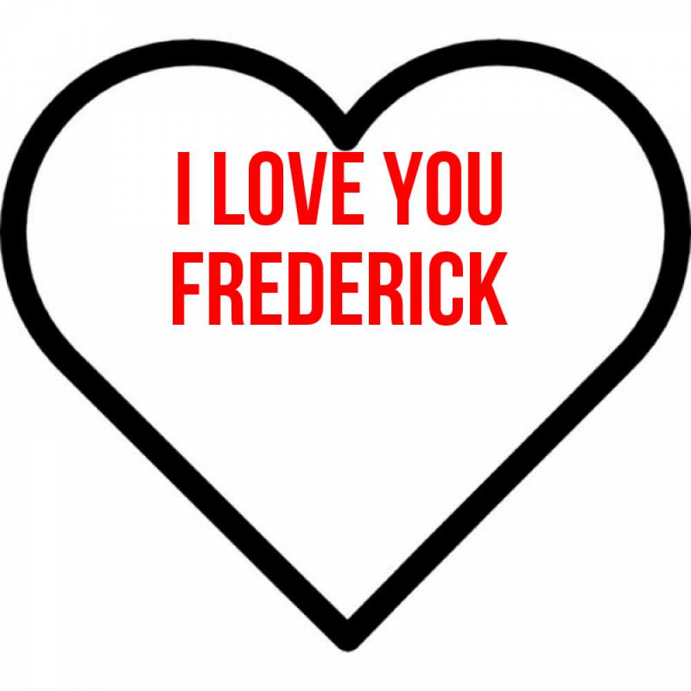 Greetings card с именем, Frederick I love you посто Greetings with text for free download 