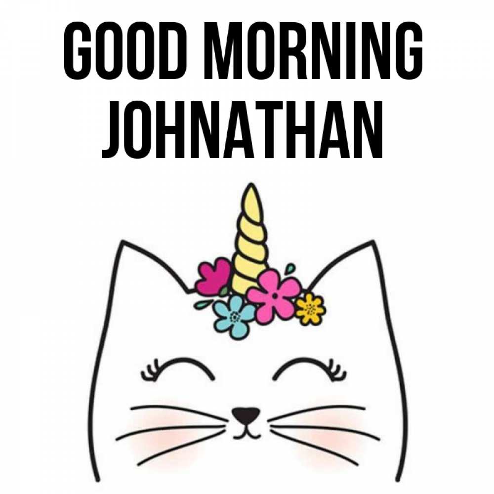 Greetings card с именем, Johnathan Good morning утречко Greetings with text for free download 