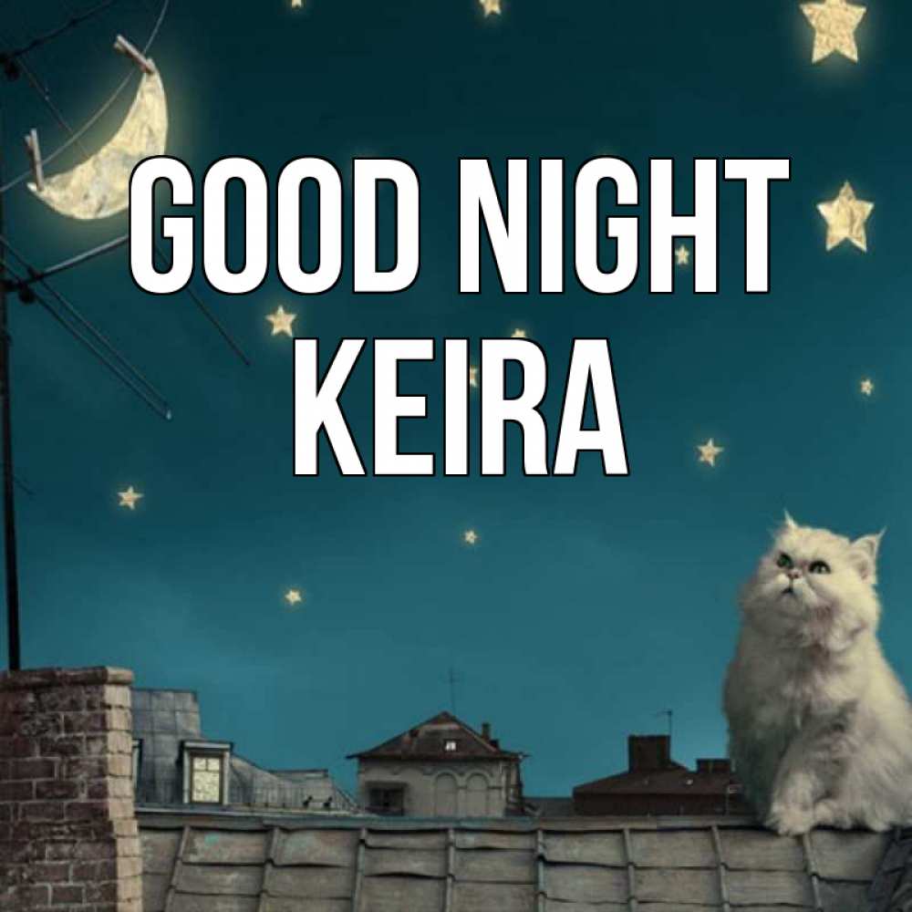 Greetings card с именем, Keira Good night белый кот сидит на крыше Greetings with text for free download 