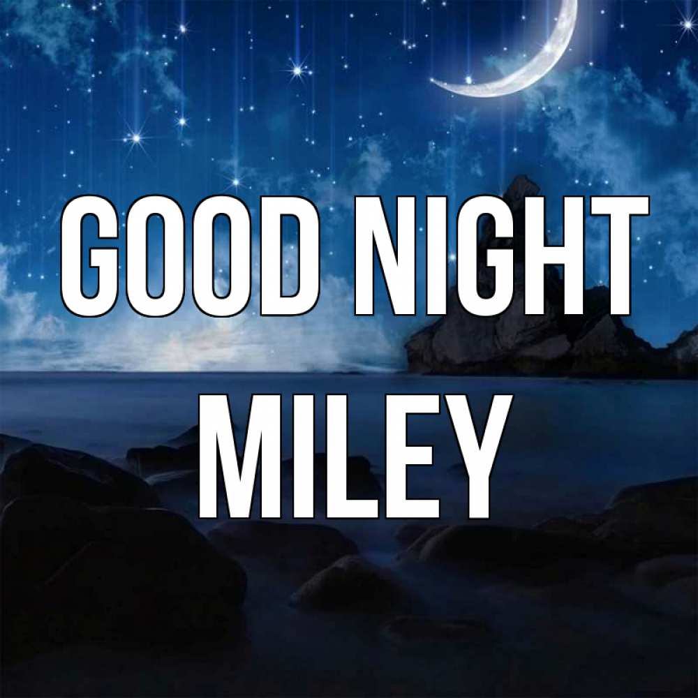 Greetings card с именем, Miley Good night море Greetings with text for free download 