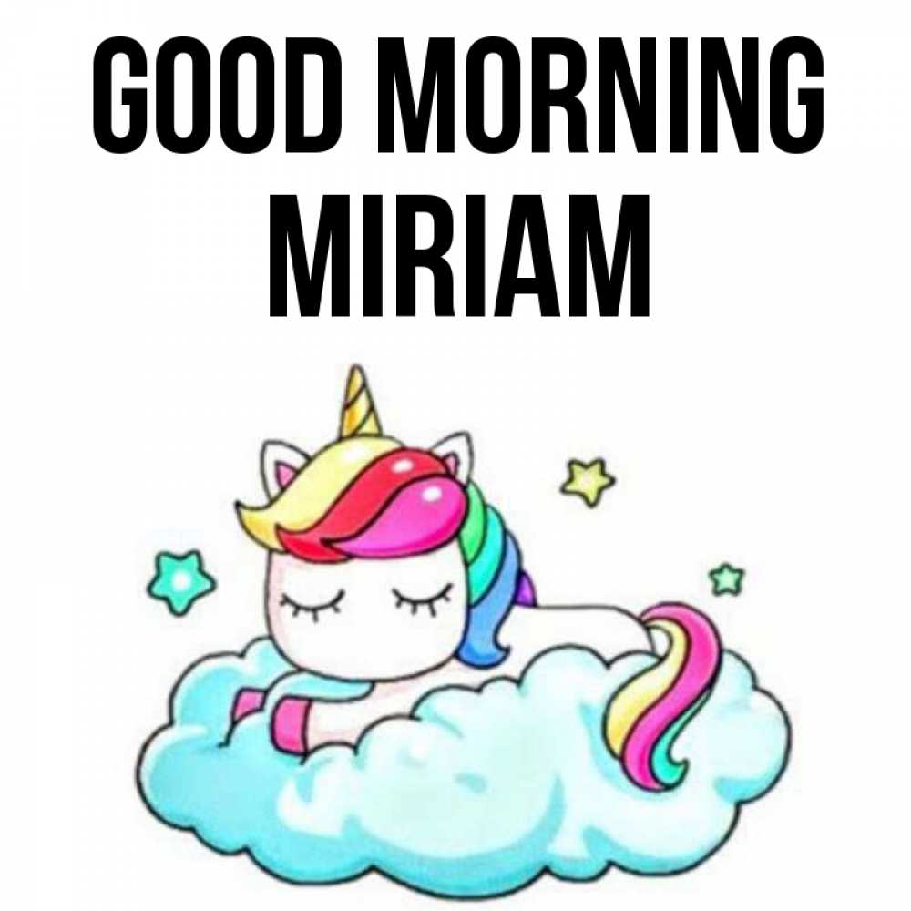 Greetings card с именем, Miriam Good morning радужное утро Greetings with text for free download 