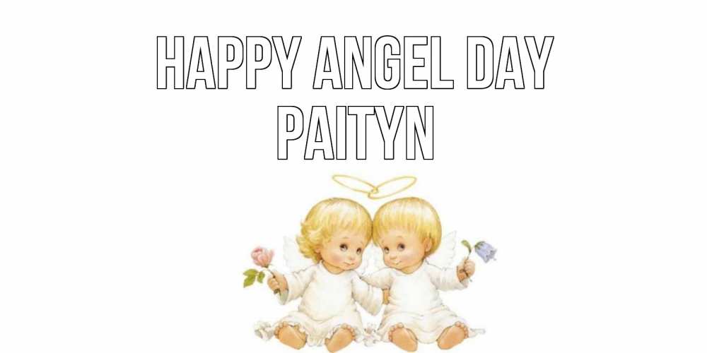 Greetings card с именем, Paityn happy angel day Два ребенка ангела Greetings with text for free download 