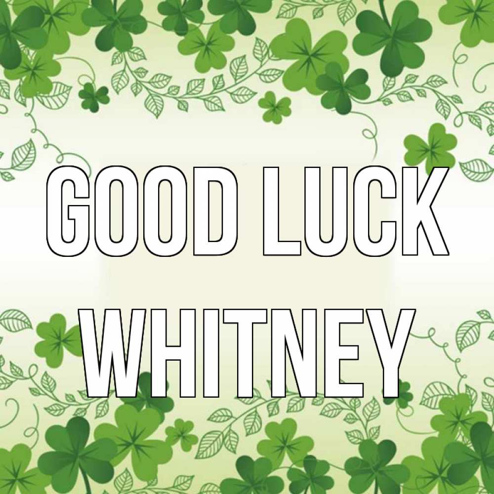 Greetings card с именем, Whitney Good luck открытка Greetings with text for free download 