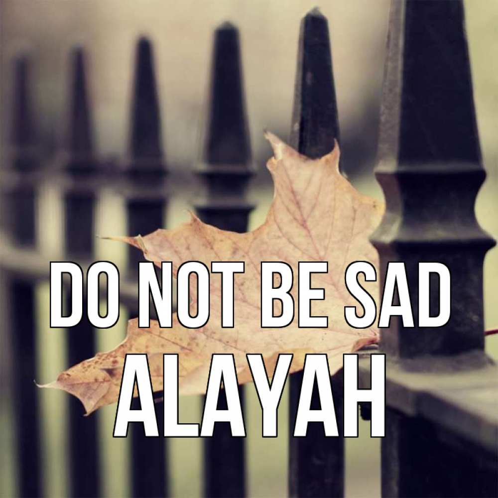 Greetings card с именем, Alayah Do not be sad лист клена Greetings with text for free download 