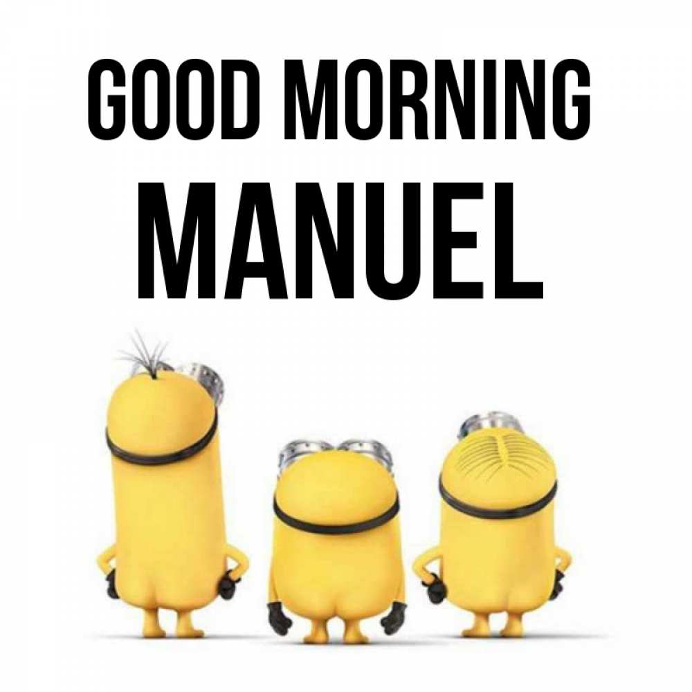 Greetings card с именем, Manuel Good morning подписать открытку онлайн бесплатно Greetings with text for free download 