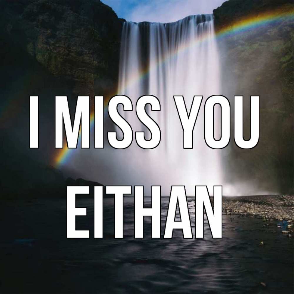 Greetings card с именем, Eithan I miss you иди скорее ко мне Greetings with text for free download 