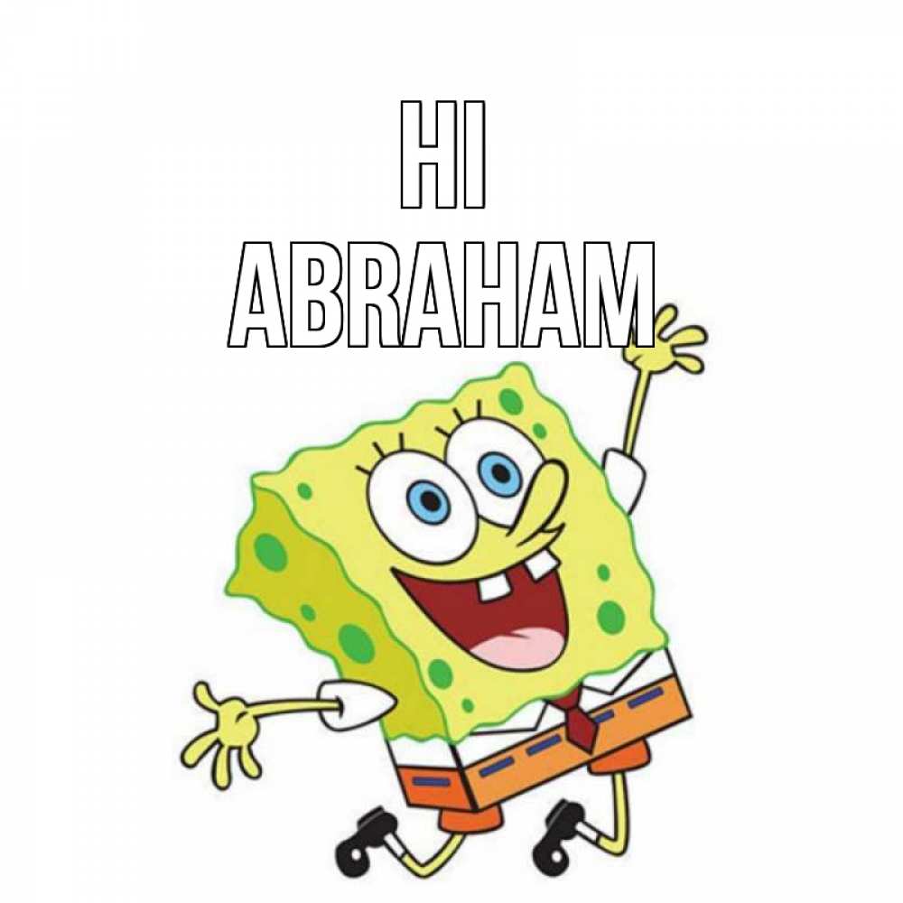Greetings card с именем, Abraham Hi губка боб в прыжке Greetings with text for free download 